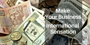 Make Your Business an International Sensation
